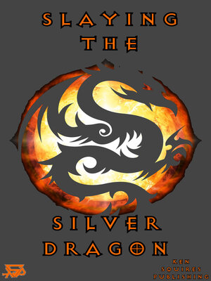 cover image of Slaying the Silver Dragon